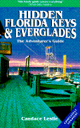 Hidden Florida Keys and Everglades: The Adventurer's Guide - Leslie, Candace