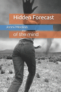 Hidden Forecast: of the mind