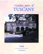 Hidden Gems of Tuscany: Hotels - Quisenaerts, Luc