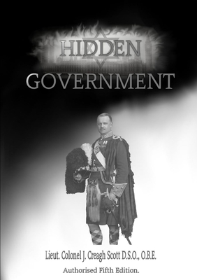 Hidden Government - Scott, John Creagh, and Black, Rob (Editor), and Mitchell, James (Preface by)