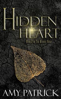 Hidden Heart: Book 2 of the Hidden Saga - Patrick, Amy