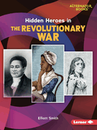 Hidden Heroes in the Revolutionary War