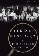 Hidden History of Ridgefield, Connecticut