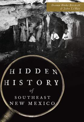 Hidden History of Southeast New Mexico - Lemay, John