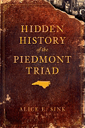 Hidden History of the Piedmont Triad