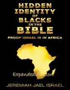 Hidden Identity of Blacks in the Bible-Proof Israel is in Africa
