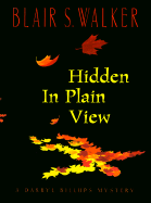 Hidden in Plain View - Walker, Blair S