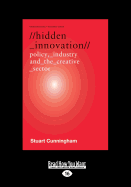 Hidden Innovation: Policy, Industry and the Creative Sector