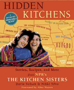 Hidden Kitchens: Stories, Recipes, and More from Npr's the Kitchen Sisters