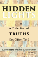 Hidden Lights: A Collection of Truths Not Often Told