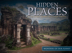 Hidden Places: From Secret Shores to Sacred Shrines
