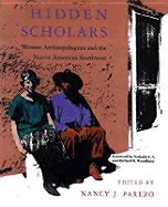 Hidden Scholars: Women Anthropologists and the Native American Southwest