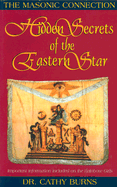 Hidden Secrets of the Eastern Star: The Masonic Connection