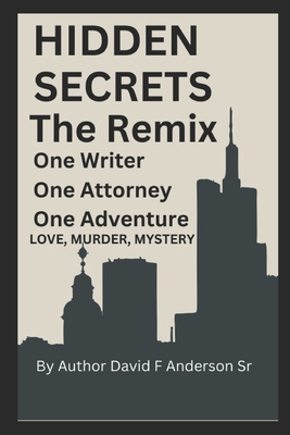 Hidden Secrets The Remix: By Author David Anderson Sr - Anderson, David F, Sr.