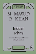 Hidden Selves: Between Theory and Practice in Psychoanalysis