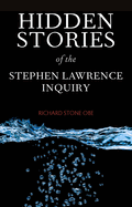 Hidden Stories of the Stephen Lawrence Inquiry: Personal Reflections