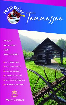 Hidden Tennessee: Including Nashville, Memphis, and the Great Smoky Mountains - Olmstead, Marty