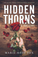 Hidden Thorns: A True Story