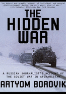 Hidden War: A Russian Journalist's Account of the Soviet War in Afghanistan
