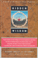 Hidden Wisdom: A Guide to the Western Inner Traditions - Kinney, Jay, and Smoley, Richard