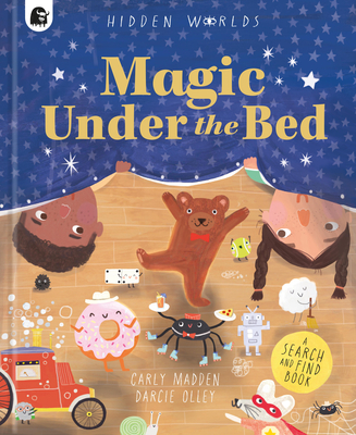Hidden Worlds: Magic Under the Bed - Madden, Carly