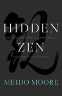 Hidden Zen: Practices for Sudden Awakening and Embodied Realization