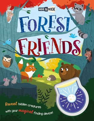 Hide-And-Seek Forest Friends: With Magical Flashlight to Reveal Hidden Images - Igloobooks, and Landry, Noemie Gionet (Illustrator)