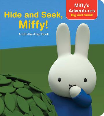Hide and Seek, Miffy!: A Lift-The-Flap Book - Spinner, Cala (Adapted by)