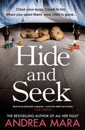 Hide and Seek: The unmissable new crime thriller from the top ten Sunday Times bestselling author of All Her Fault