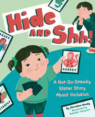 Hide and Shh!: A Not-So-Sneaky Sister Story about Inclusion - Dendy, Christina