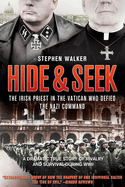 Hide & Seek: The Irish Priest in the Vatican Who Defied the Nazi Command