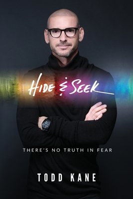 Hide & Seek: There's No Truth in Fear - Kane, Todd Aaron