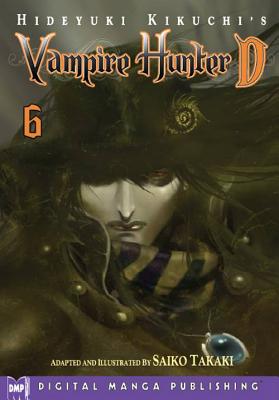 Hideyuki Kikuchi's Vampire Hunter D Manga Volume 6 - Kikuchi, Hideyuki, and Takaki, Saiko (Artist)