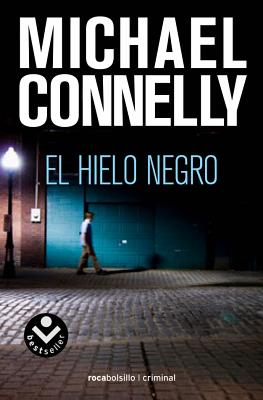 Hielo Negro - Connelly, Michael, and Martin, Helena (Translated by)