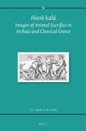 Hiera Kala: Images of Animal Sacrifice in Archaic and Classical Greece