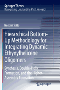 Hierarchical Bottom-Up Methodology for Integrating Dynamic Ethynylhelicene Oligomers: Synthesis, Double Helix Formation, and the Higher Assembly Formation