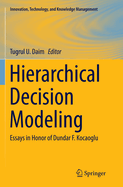 Hierarchical Decision Modeling: Essays in Honor of Dundar F. Kocaoglu