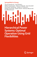 Hierarchical Power Systems: Optimal Operation Using Grid Flexibilities