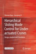 Hierarchical Sliding Mode Control for Under-Actuated Cranes: Design, Analysis and Simulation