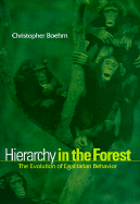 Hierarchy in the Forest: The Evolution of Egalitarian Behavior - Boehm, Christopher
