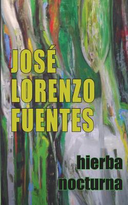 Hierba Nocturna - Lorenzo Fuentes, Jose