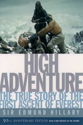 High Adventure: The True Story of the First Ascent of Everest - Hillary, Edmund, Sir