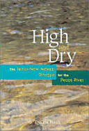 High and Dry: The Texas-New Mexico Struggle for the Pecos River /