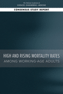 High and Rising Mortality Rates Among Working-Age Adults