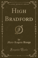 High Bradford (Classic Reprint)