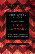 High Command: British Military Leadership in the Iraq and Afghanistan Wars