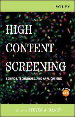 High Content Screening: Science, Techniques and Applications - Haney, Steven A (Editor)