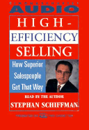 High Effeciency Selling: How Superior Salespeople Get That Way