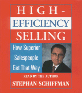 High Efficiency Selling: How Superior Salespeople Get That Way