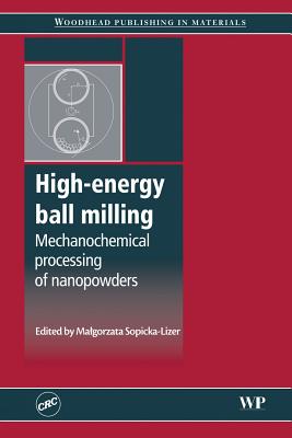 High-Energy Ball Milling: Mechanochemical Processing of Nanopowders - Sopicka-Lizer, Malgorzata (Editor)